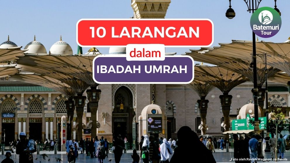 10 Larangan dalam Ibadah Umrah, Ibadah Mabrur InsyaAllah